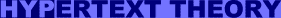 hypertext|theory